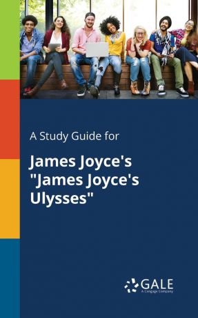 Cengage Learning Gale A Study Guide for James Joyce