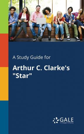 Cengage Learning Gale A Study Guide for Arthur C. Clarke