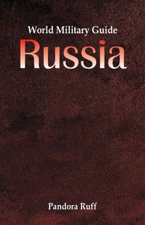 Pandora Ruff World Military Guide. Russia