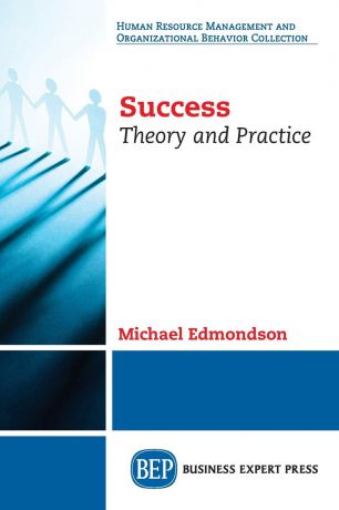 Michael Edmondson Success. Theory and Practice