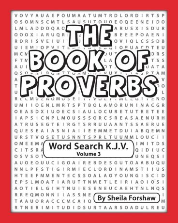 Sheila Forshaw The Book of Proverbs Word Search K.J.V. Vol. 3
