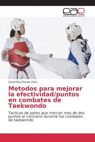 Ravelo Viera Darell Raul Metodos para mejorar la efectividad/puntos en combates de Taekwondo