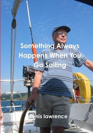 denis lawrence Something Always Happens When You Go Sailing