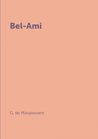 G. de Maupassant Bel-Ami