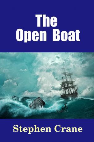Stephen Crane The Open Boat