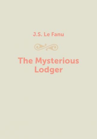 J.S. Le Fanu The Mysterious Lodger