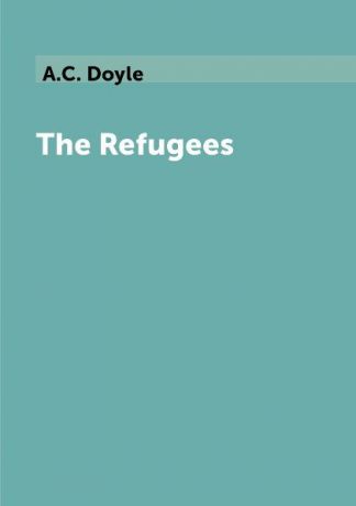 A.C. Doyle The Refugees