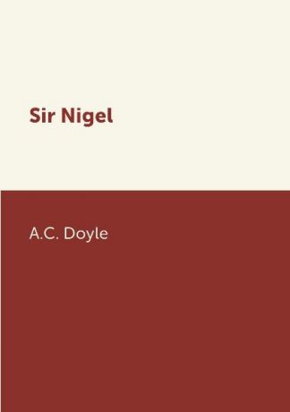 A.C. Doyle Sir Nigel