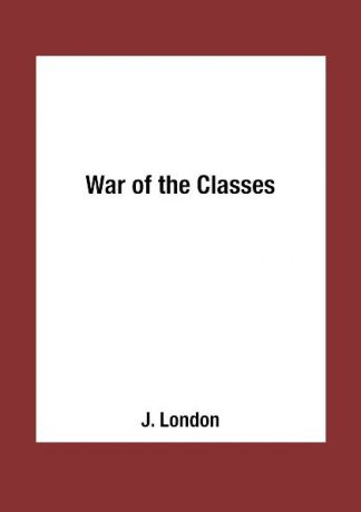 J. London War of the Classes
