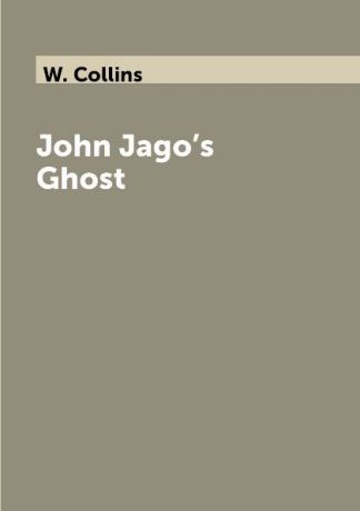 W. Collins John Jago.s Ghost