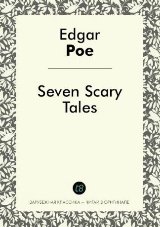 Edgar Allan Poe Seven Scary Edgar Allan Poe Tales