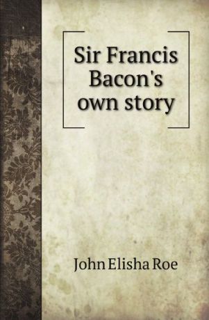 J.E. Roe Sir F. Bacon