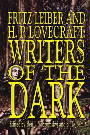 Fritz Leiber, H. P. Lovecraft Fritz Leiber and H.P. Lovecraft. Writers of the Dark