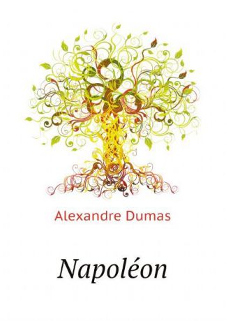 Alexandre Dumas Napoleon