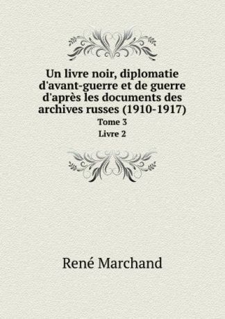René Marchand Un livre noir, diplomatie d