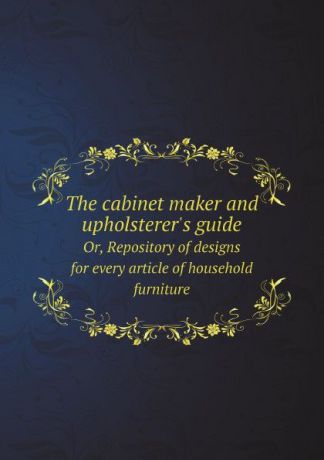 A Hepplewhite and Co The cabinet maker and upholsterer