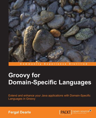 Fergal Dearle Groovy for Domain-Specific Languages