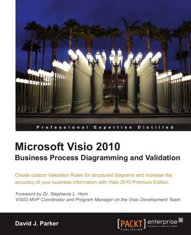 David John Parker Microsoft VISIO 2010 Business Process Diagramming and Validation