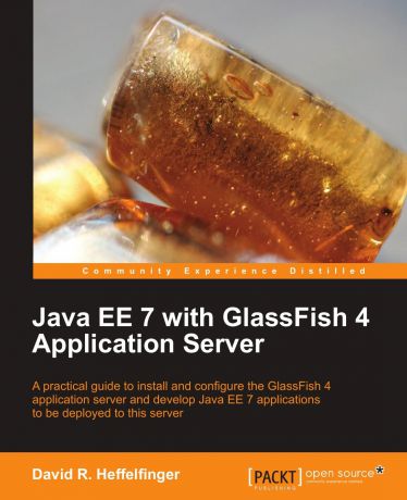 Heffelfinger David Java Ee 7 with Glassfish 4 Application Server