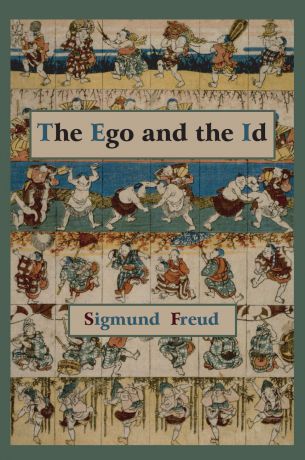 Sigmund Freud The Ego and the Id - First Edition Text