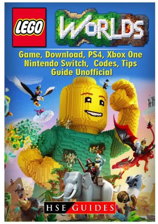 HSE Guides Lego Worlds Game, Download, PS4, Xbox One, Nintendo Switch, Codes, Tips Guide Unofficial