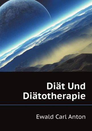 E.C. Anton Diat Und Diatotherapie