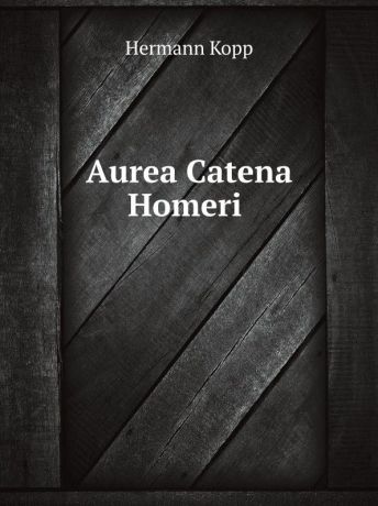 H. Kopp Aurea Catena Homeri