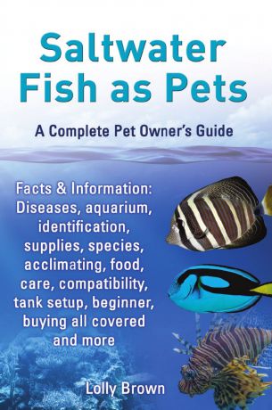 Lolly Brown Saltwater Fish as Pets. Facts & Information. Diseases, Aquarium, Identification, Supplies, Species, Acclimating, Food, Care, Compatibility, Tank Setup