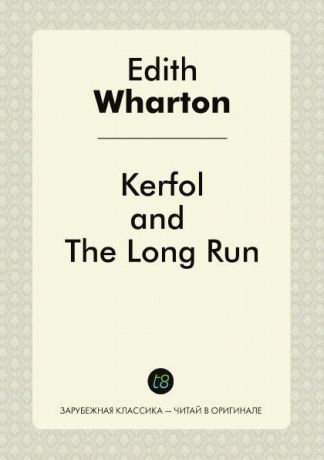 Edith Wharton Kerfol, and The Long Run