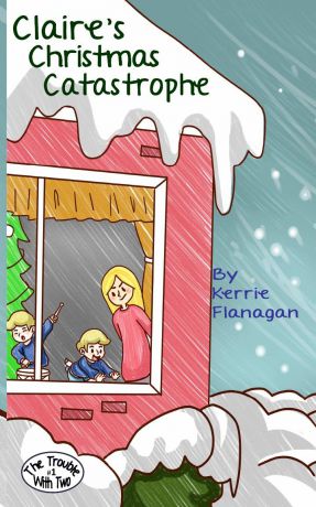 Kerrie L. Flanagan Claire's Christmas Catastrophe