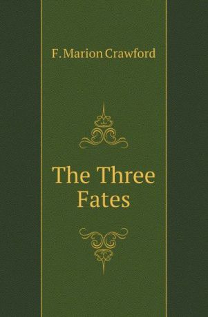 F. Marion Crawford The Three Fates