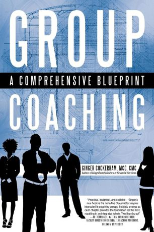 Ginger Cockerham MCC Group Coaching. A Comprehensive Blueprint