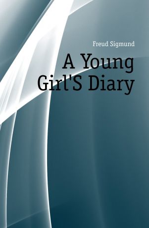 Sigmund Freud A Young GirlS Diary
