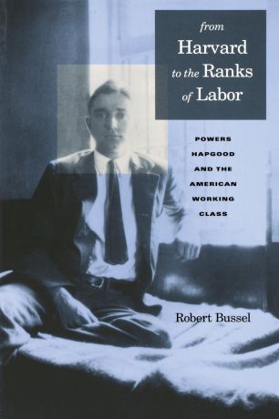 Robert Bussel, Michael Robert Bussel From Harvard to Ranks of Labor-Ppr