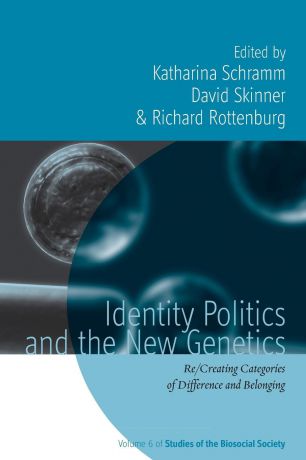 Identity Politics and the New Genetics. Re/Creating Categories of Difference and Belonging