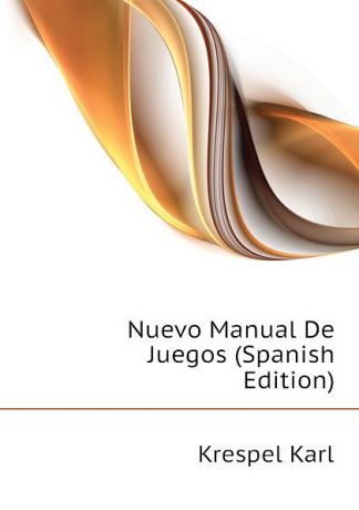 Krespel Karl Nuevo Manual De Juegos (Spanish Edition)