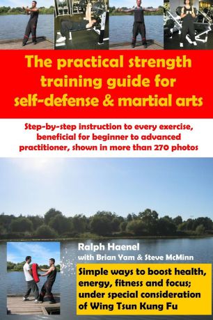 Ralph Haenel Practical Strength Training Guide for Self-Defense . Martial Arts