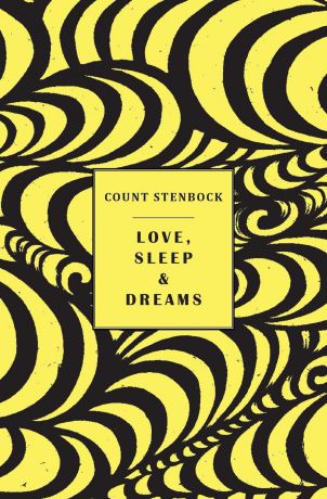 Count Stenbock, Eric Stenbock, Stanislaus Stenbock Love, Sleep & Dreams