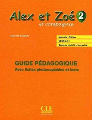 Alex et Zoe et Compagnie 2: Cecr A1.1. Guide Pedagogique