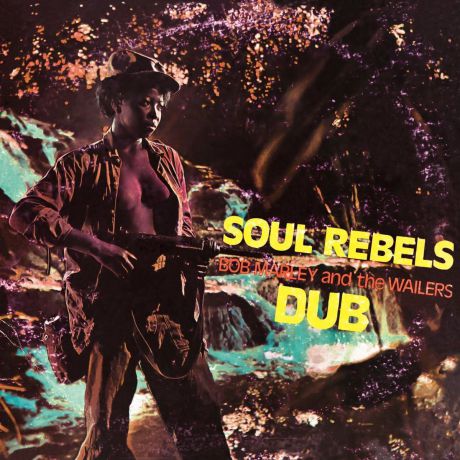 Bob Marley & The Wailers. Soul Rebels Dub (LP)