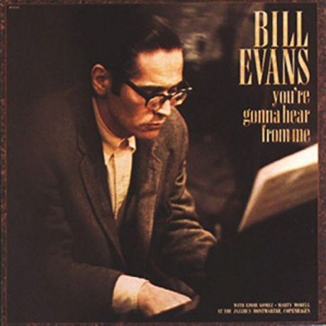 Bill Evans. You're Gonna Hear From Me