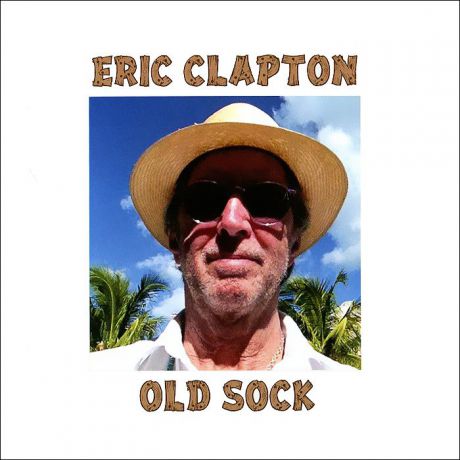 Эрик Клэптон Eric Clapton. Old Sock