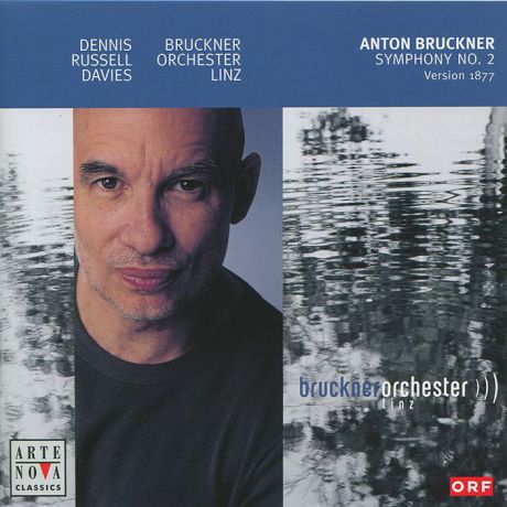 Дэннис Рассел Дэвис,Bruckner Orchester Linz Anton Bruckner. Symphony No. II (1887)