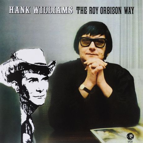 Рой Орбисон Roy Orbison. Hank Williams The Roy Orbison Way