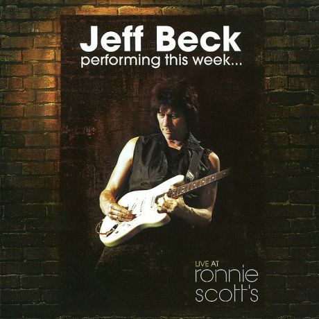 Джефф Бек Jeff Beck. Performing This Week…Live At Ronnie Scott