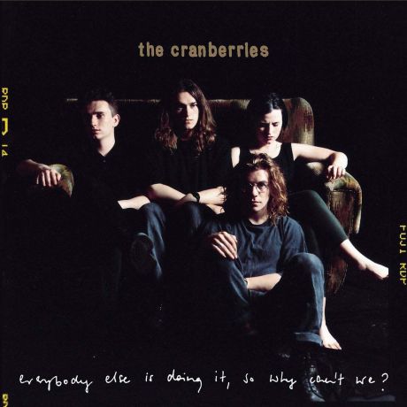 "The Cranberries" The Cranberries. Everybody Else Is Doing It, So Why Can