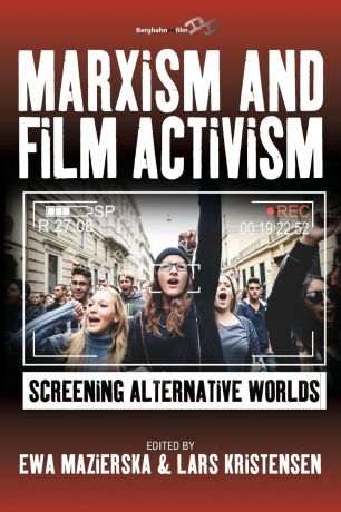 Marxism and Film Activism. Screening Alternative Worlds