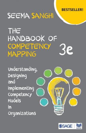 The Handbook of Competency Mapping. Understanding, Designing and Implementing Competency Models in Organizations