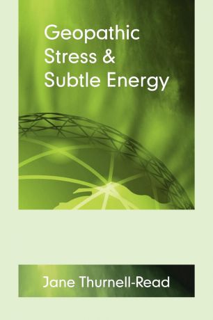 Jane Thurnell-Read Geopathic Stress & Subtle Energy