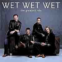 "Wet Wet Wet" Wet Wet Wet. Greatest Hits